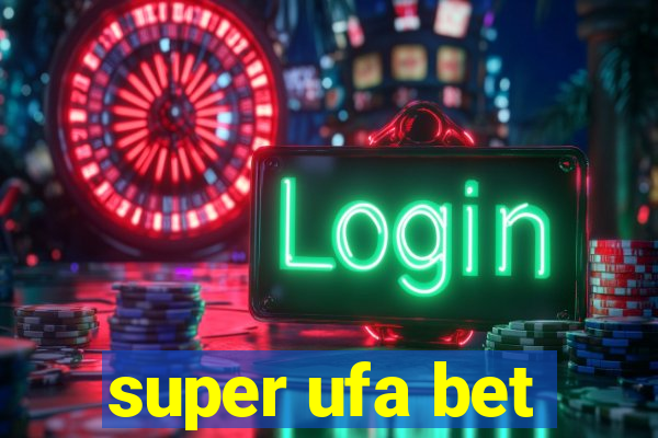 super ufa bet